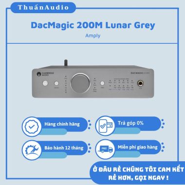 Amply Cambridge Audio DacMagic 200M Lunar Grey - Giá Rẻ Tại Thuấn Audio