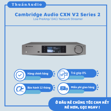 PreAmp/ DAC/ Network Streamer Cambridge Audio CXN V2 Series 2 - Giá rẻ tại Thuấn Audio