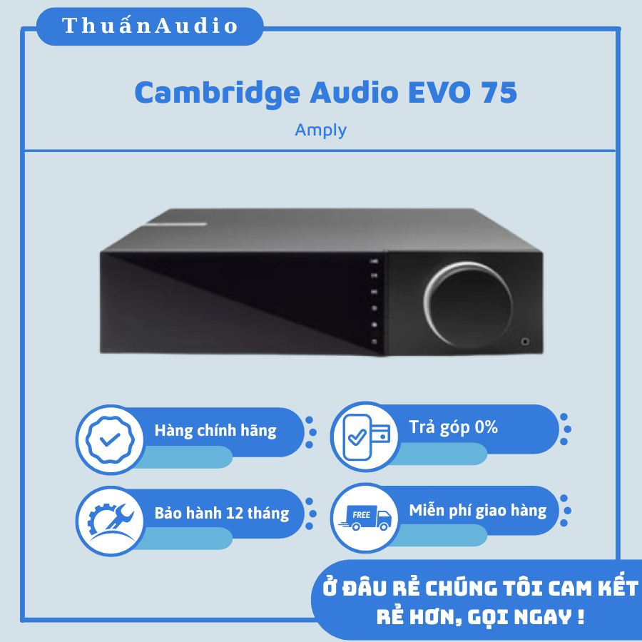 Amply Cambridge Audio EVO 75 [All-In-One] - Giá Tốt Nhất VN